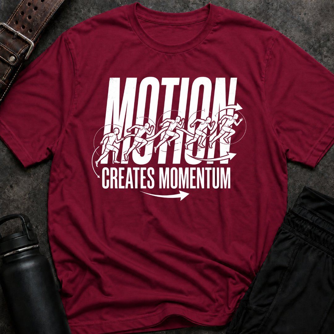 Motion Creates Momentum T-Shirt