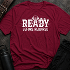 Ready Before Required T-Shirt