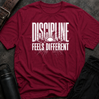 Discipline Feels Different T-Shirt