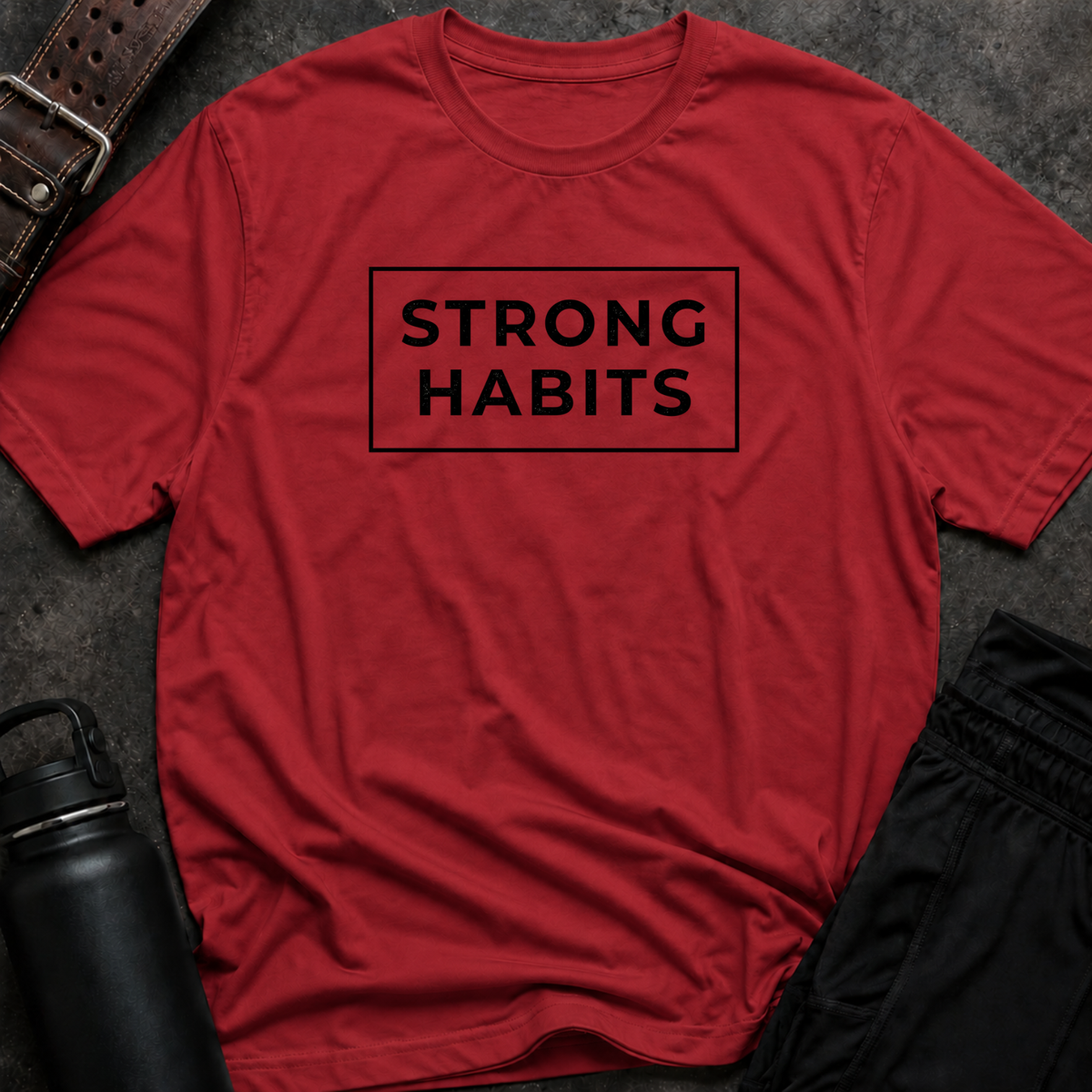 Strong Habits T-Shirt