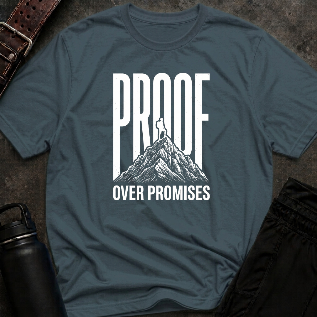Proof Over Promises T-Shirt