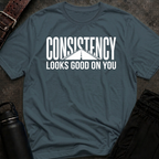 Consistency Looks Good On You T-Shirt