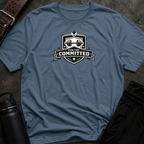 For The Committed T-Shirt