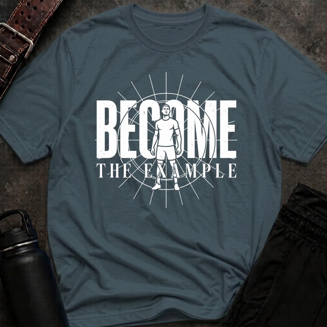 Become The Example T-Shirt