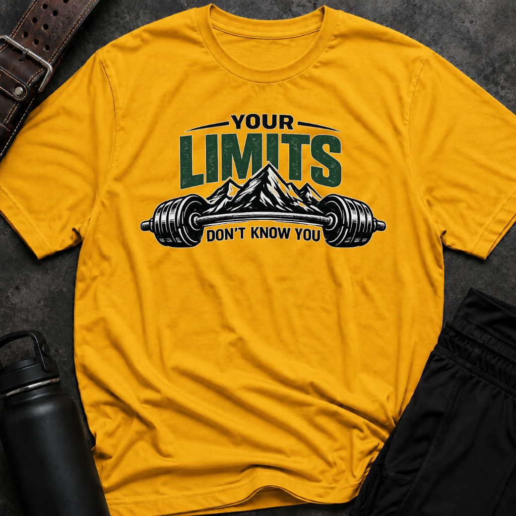 Your Limits Don't Know You T-Shirt