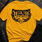 Strength Has No Shortcut T-Shirt