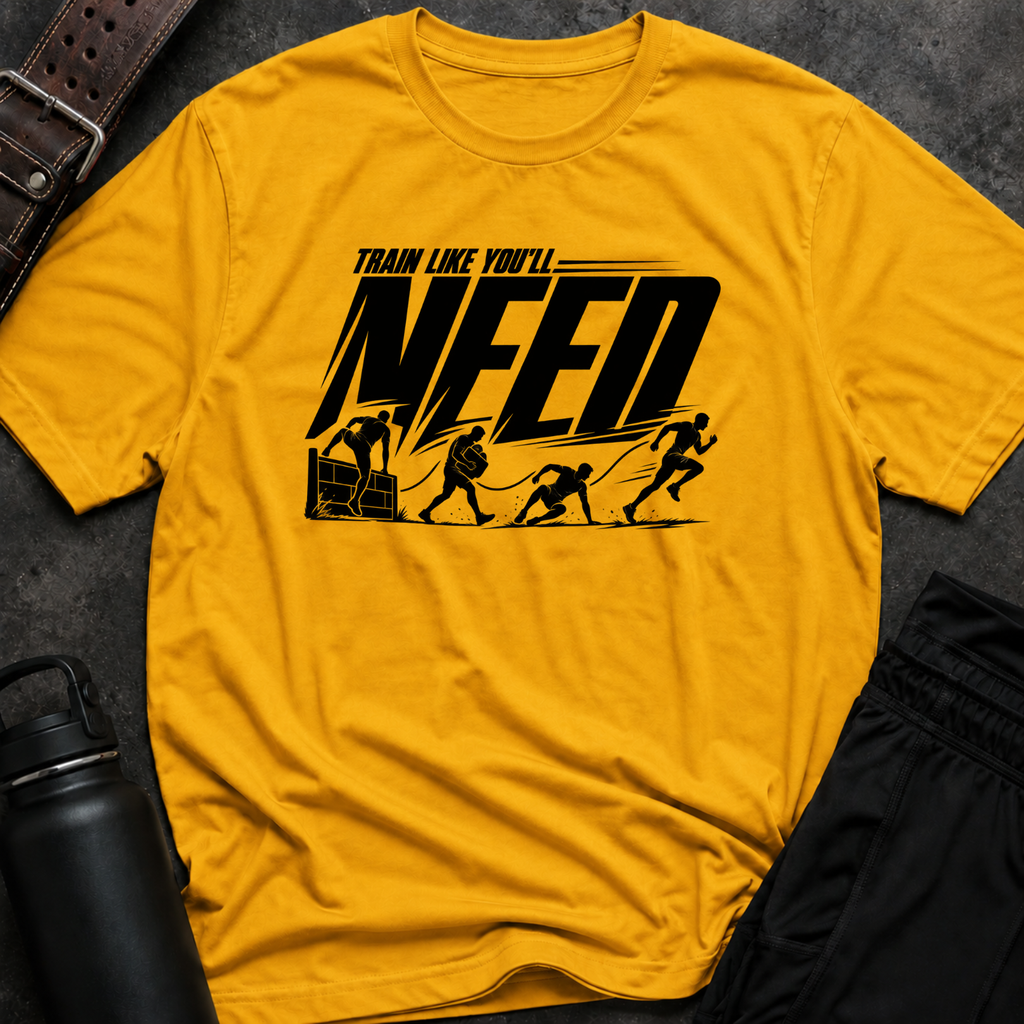 Train Like You'll Need T-Shirt