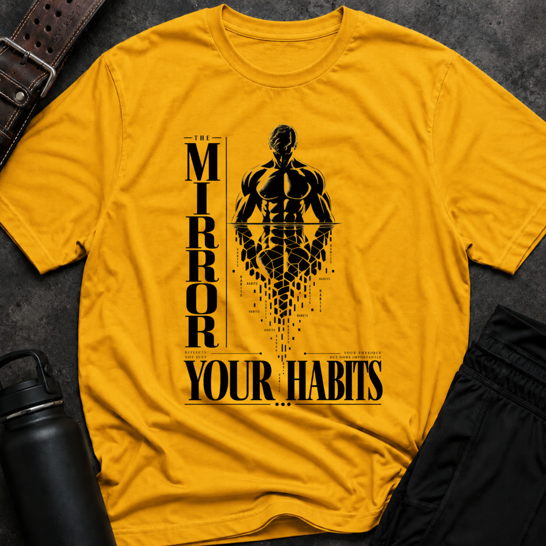 The Mirror Reveals Your Habits T-Shirt