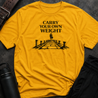 Carry Your Own Weight T-Shirt