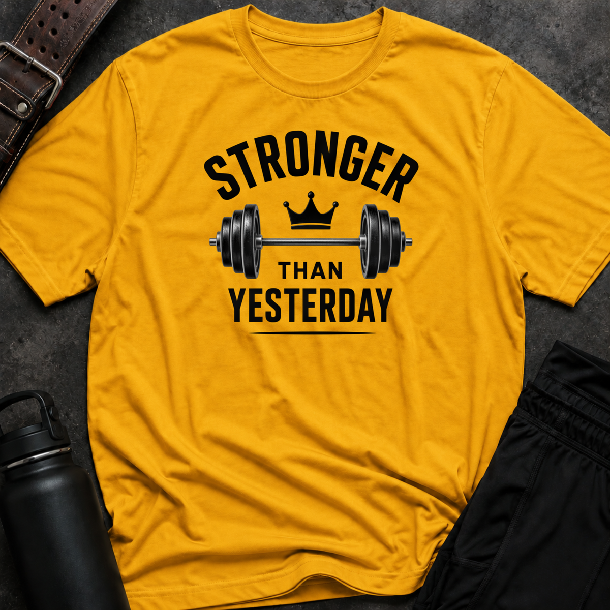 Stronger Than Yesterday T-Shirt