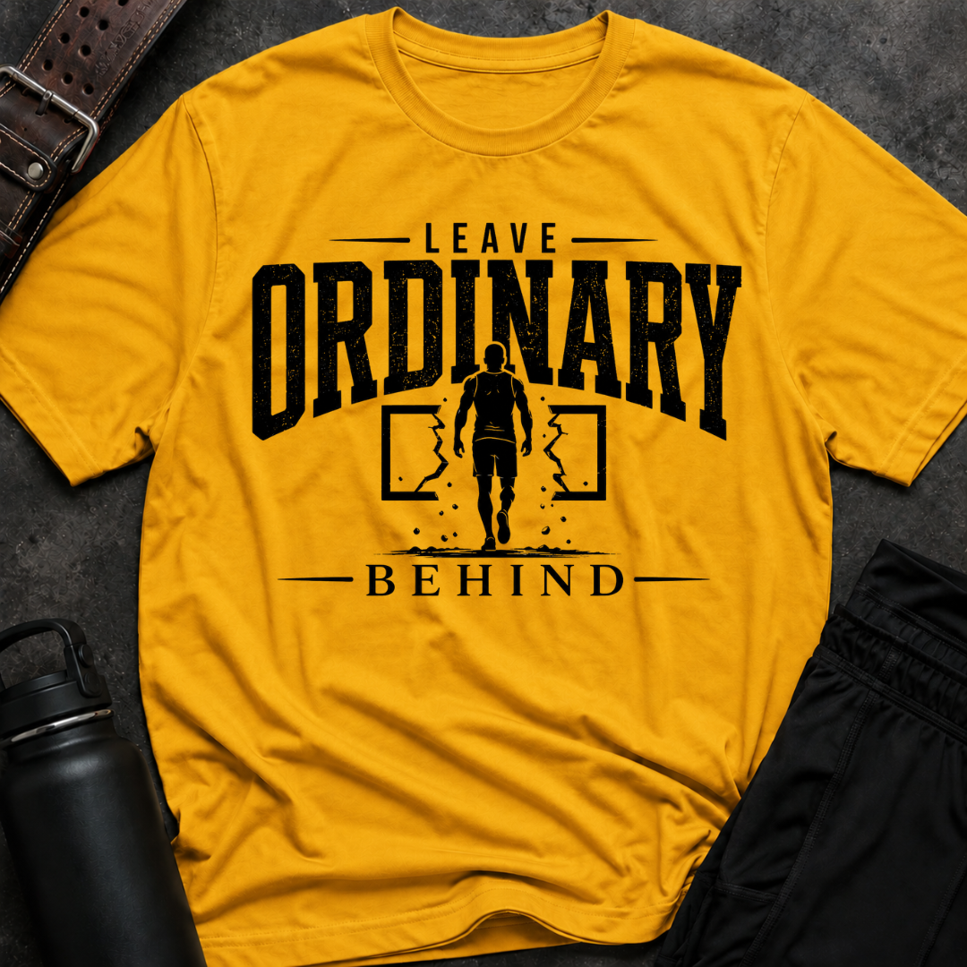Leave Ordinary Behind T-Shirt