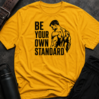 Be Your Own Standard T-Shirt