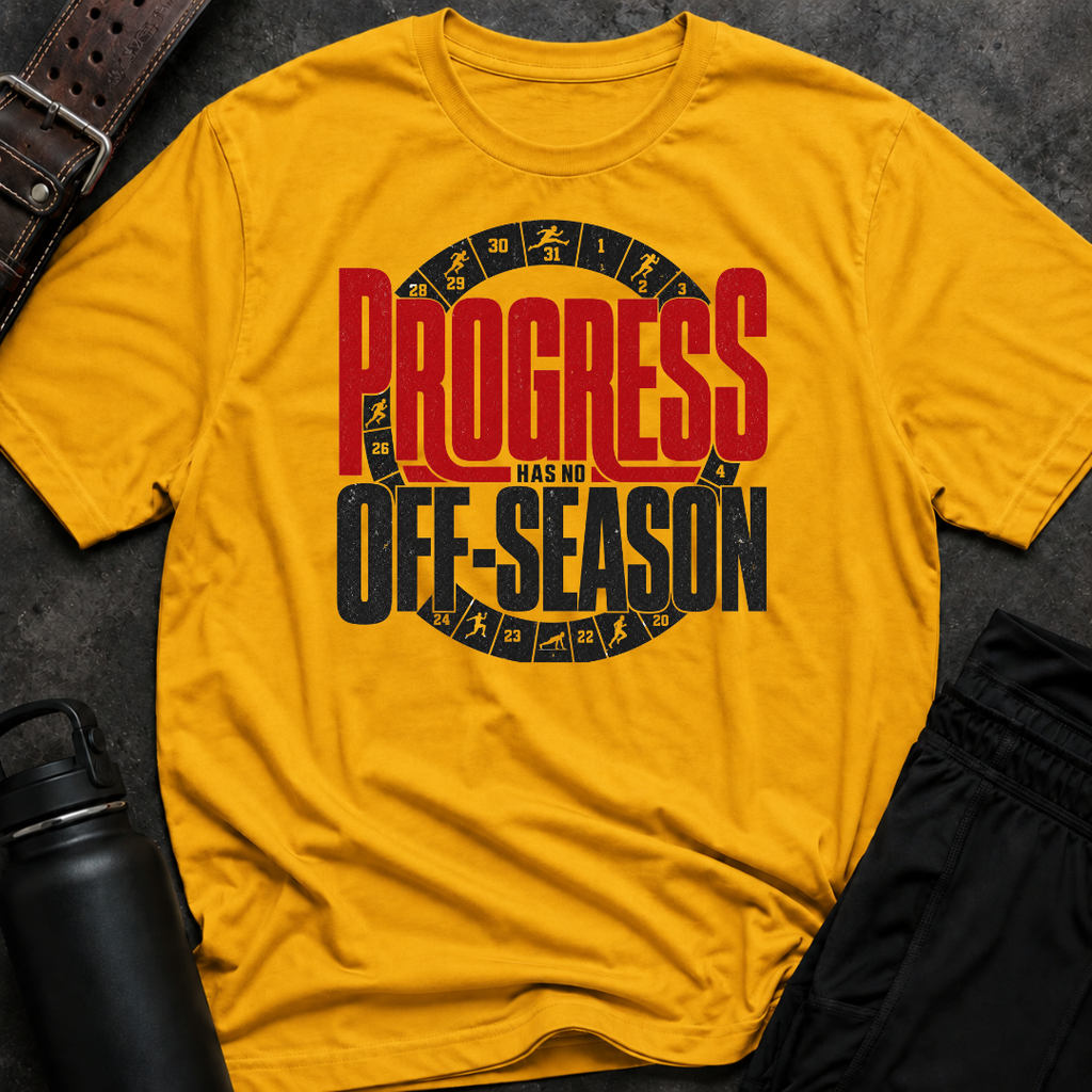Progress Has No Off-Season T-Shirt