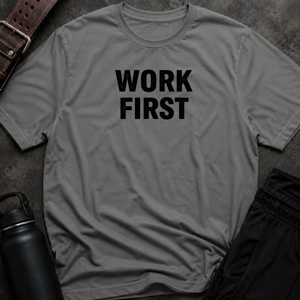 Work First T-Shirt