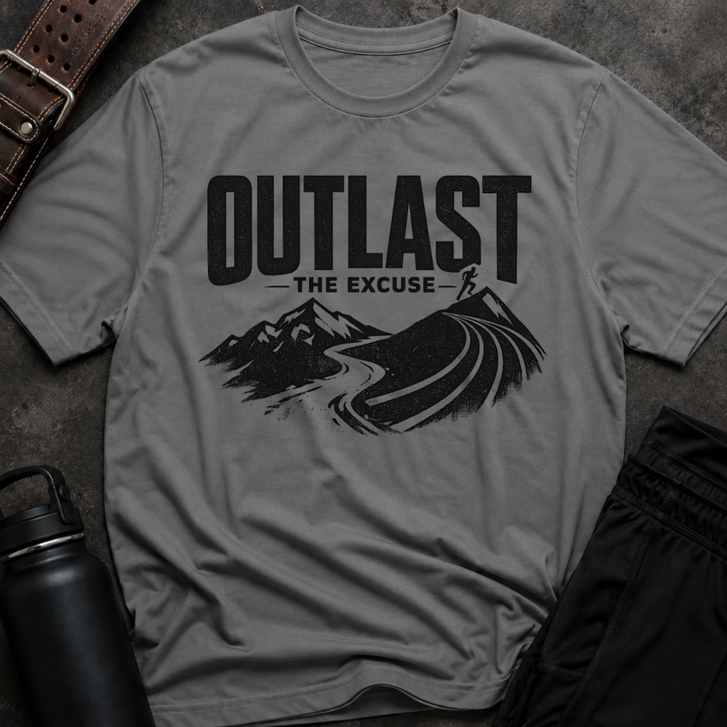 Outlast The Excuse T-Shirt