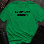 Every Day Counts T-Shirt