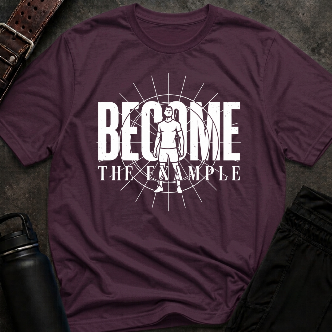 Become The Example T-Shirt