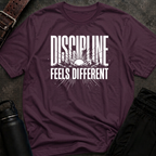 Discipline Feels Different T-Shirt