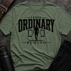 Leave Ordinary Behind T-Shirt