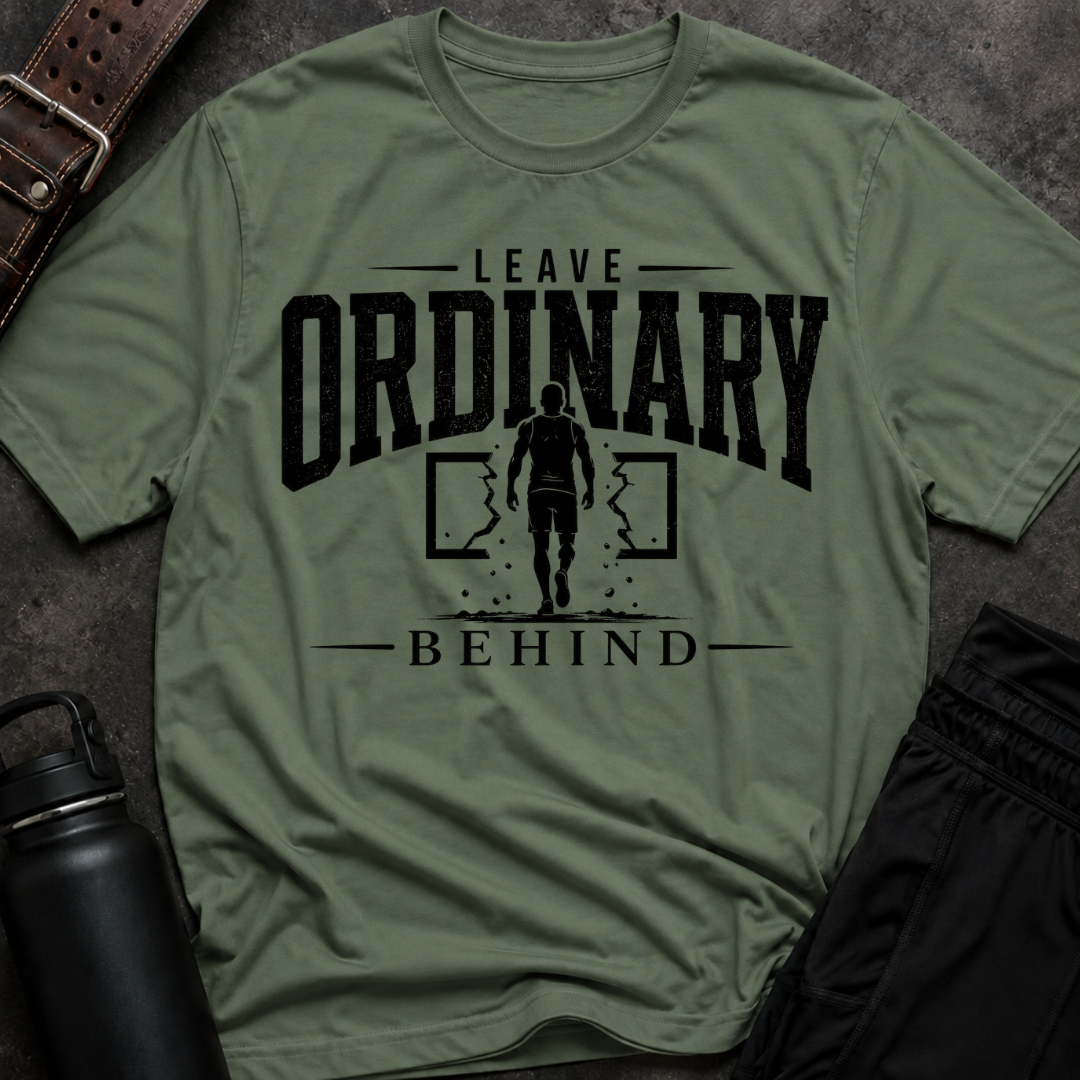Leave Ordinary Behind T-Shirt