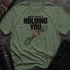 Break What's Holding You T-Shirt