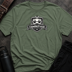 For The Committed T-Shirt