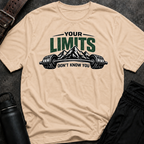 Your Limits Don't Know You T-Shirt