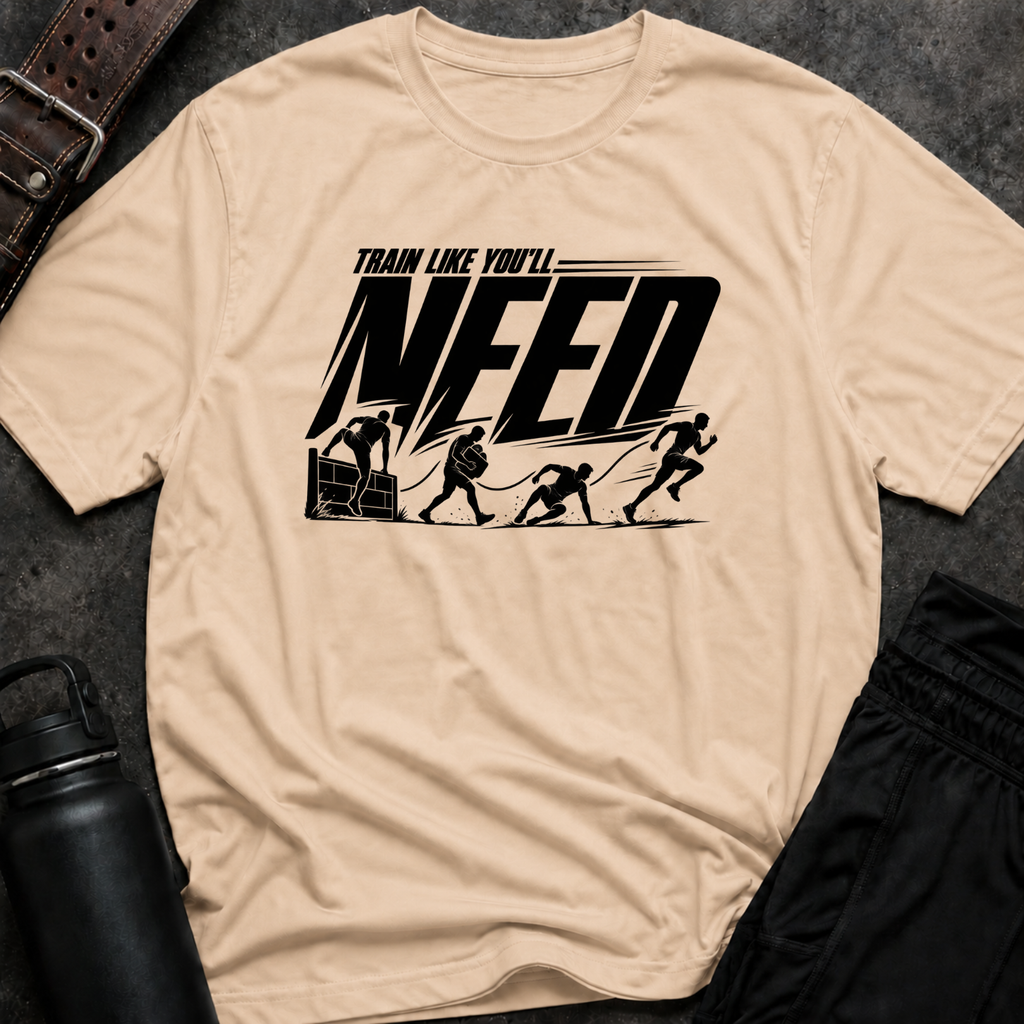 Train Like You'll Need T-Shirt
