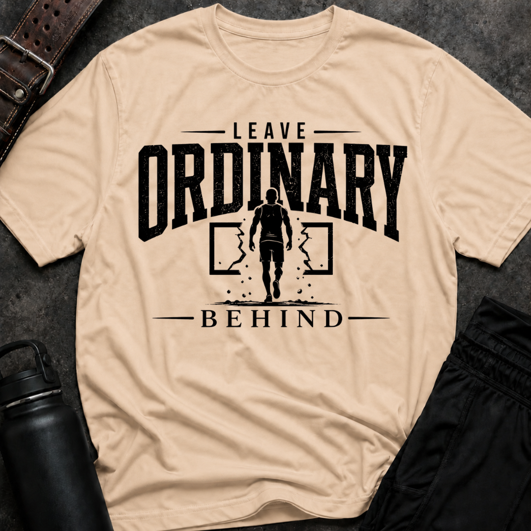 Leave Ordinary Behind T-Shirt