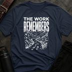The Work Remembers T-Shirt