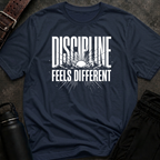 Discipline Feels Different T-Shirt