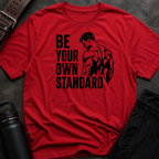 Be Your Own Standard T-Shirt