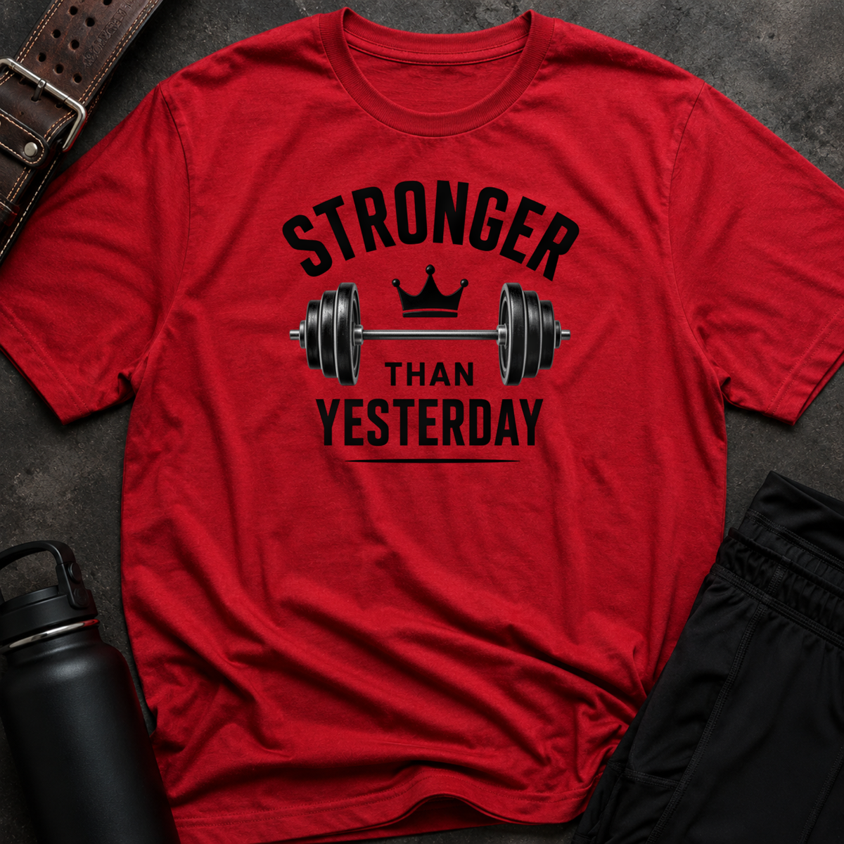 Stronger Than Yesterday T-Shirt