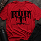 Leave Ordinary Behind T-Shirt