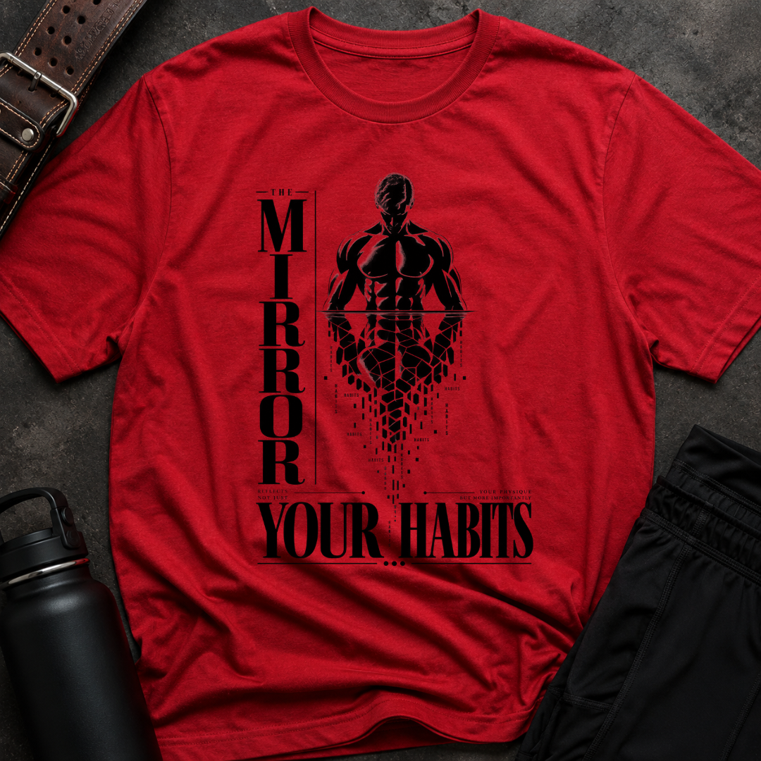 The Mirror Reveals Your Habits T-Shirt