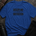 Discipline Over Motivation T-Shirt