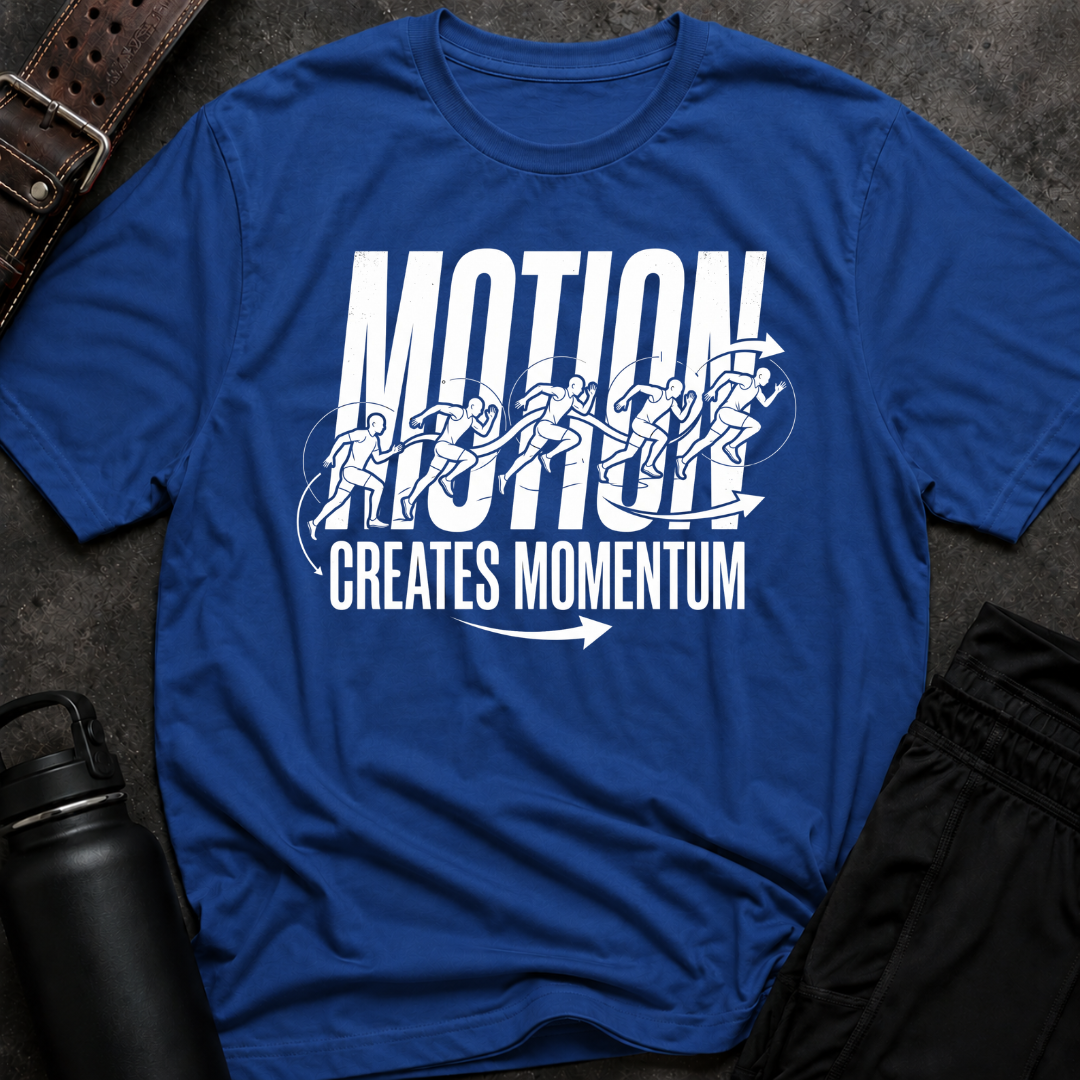 Motion Creates Momentum T-Shirt