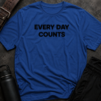 Every Day Counts T-Shirt