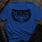 Strength Has No Shortcut T-Shirt