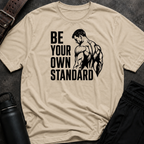Be Your Own Standard T-Shirt