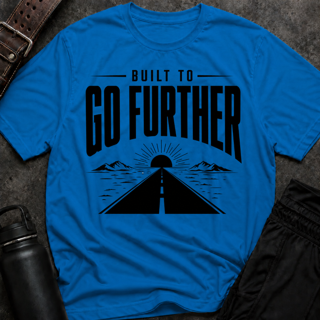 Built To Go Further T-Shirt