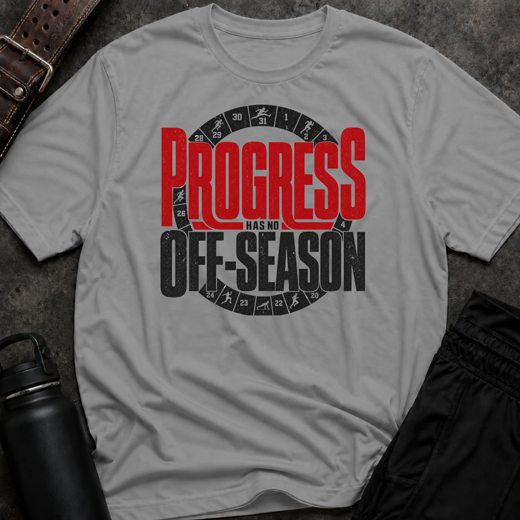 Progress Has No Off-Season T-Shirt
