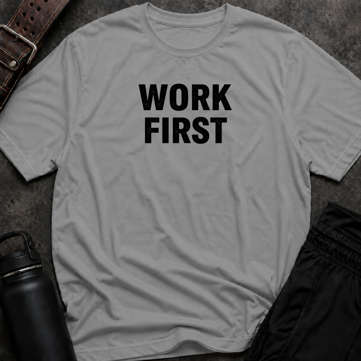 Work First T-Shirt