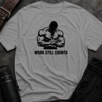 Work Still Counts T-Shirt