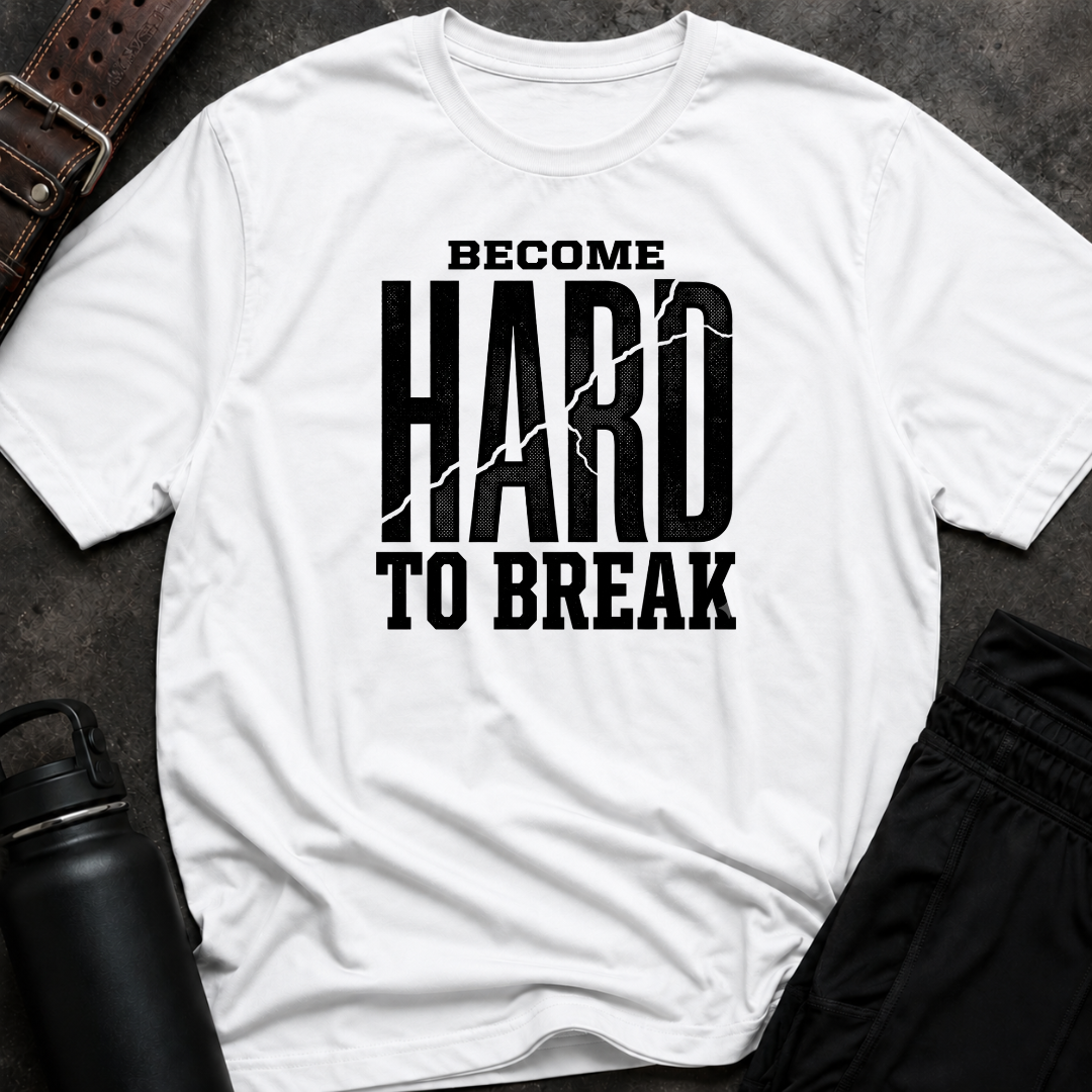 Become Hard To Break T-Shirt