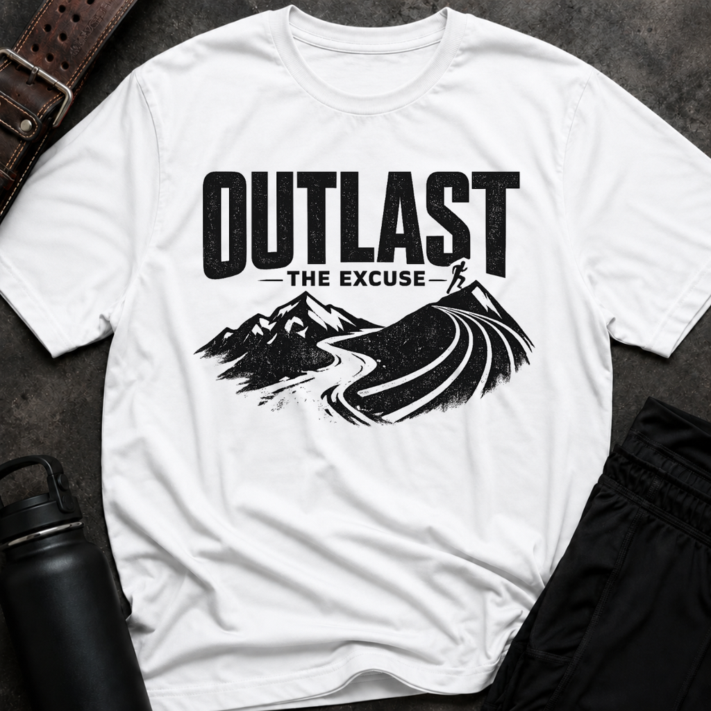 Outlast The Excuse T-Shirt