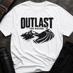 Outlast The Excuse T-Shirt