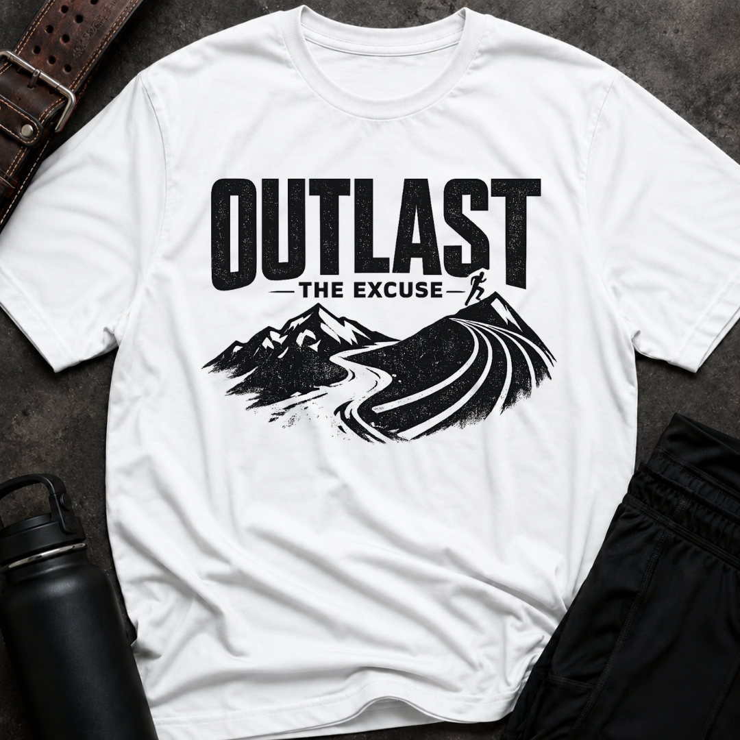 Outlast The Excuse T-Shirt