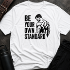 Be Your Own Standard T-Shirt