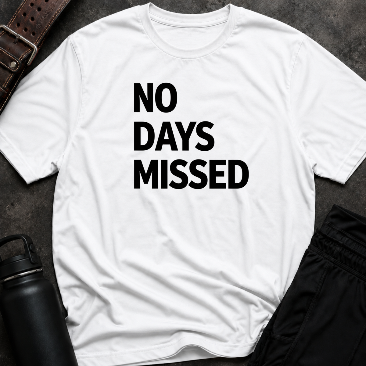No Days Missed T-Shirt
